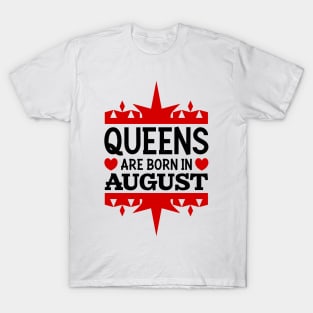 Queens are born in August T-Shirt